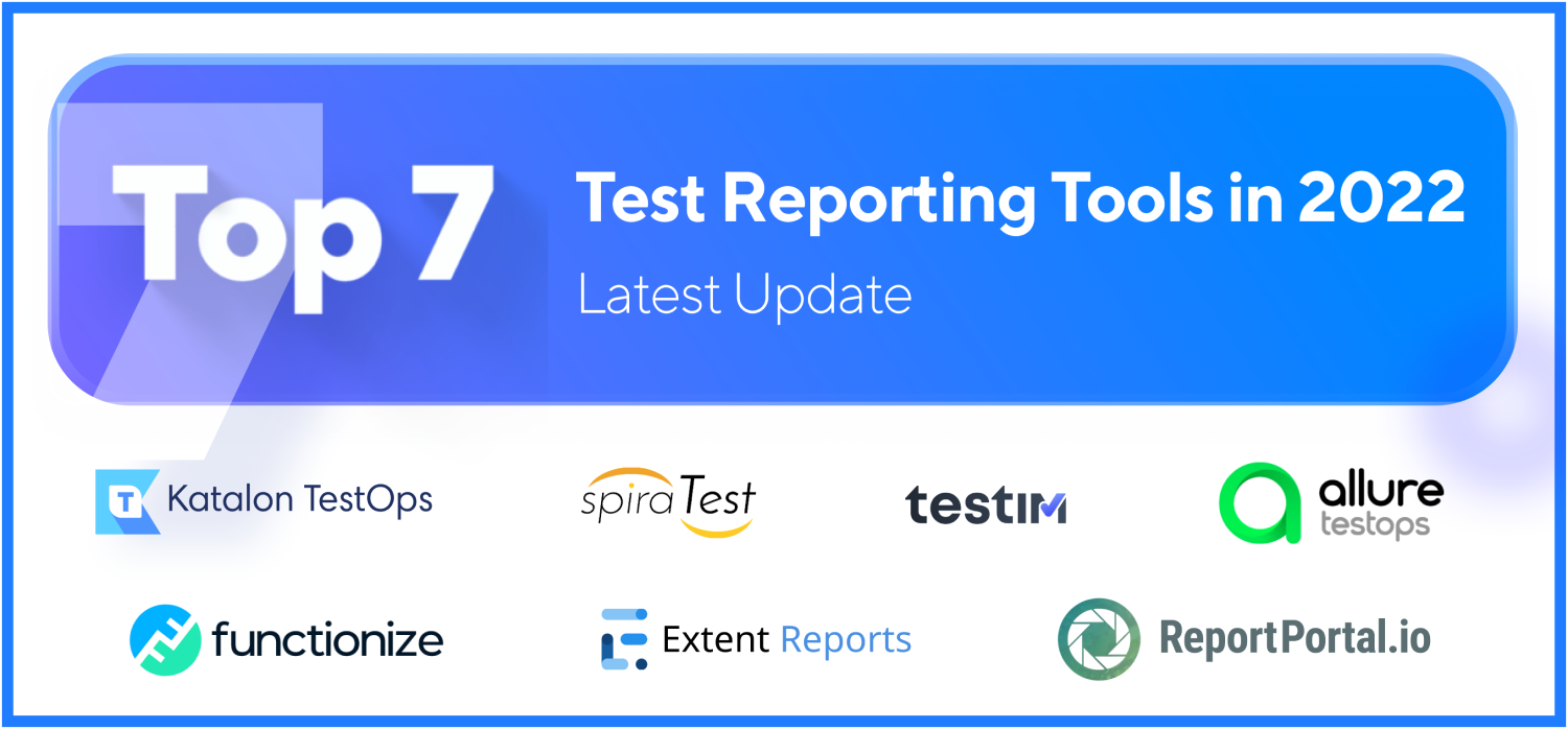 7 Best Test Reporting Automation Tools for Software | Katalon