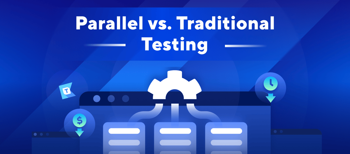 Parallel Testing vs. Traditional Testing | All You Need To Know