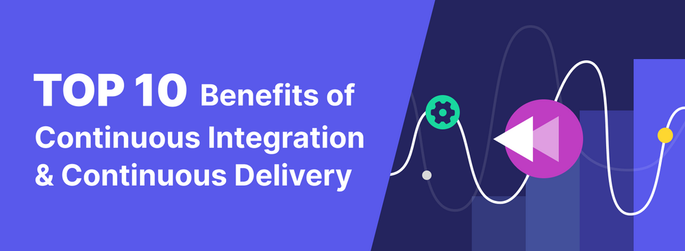 Top-10-Benefits-of-Continuous-Integration-Continuous-Delivery