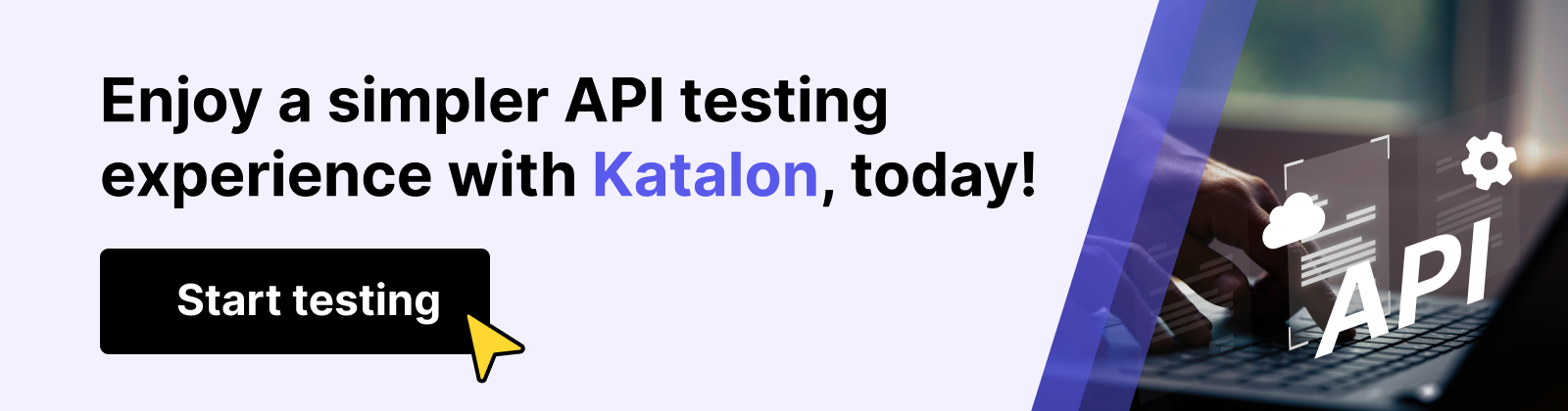 Katalon gives you an advantage in API testing