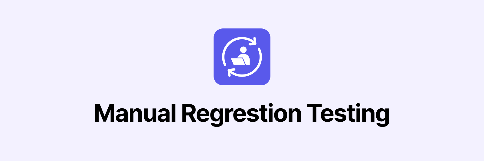Manual regression testing strategy