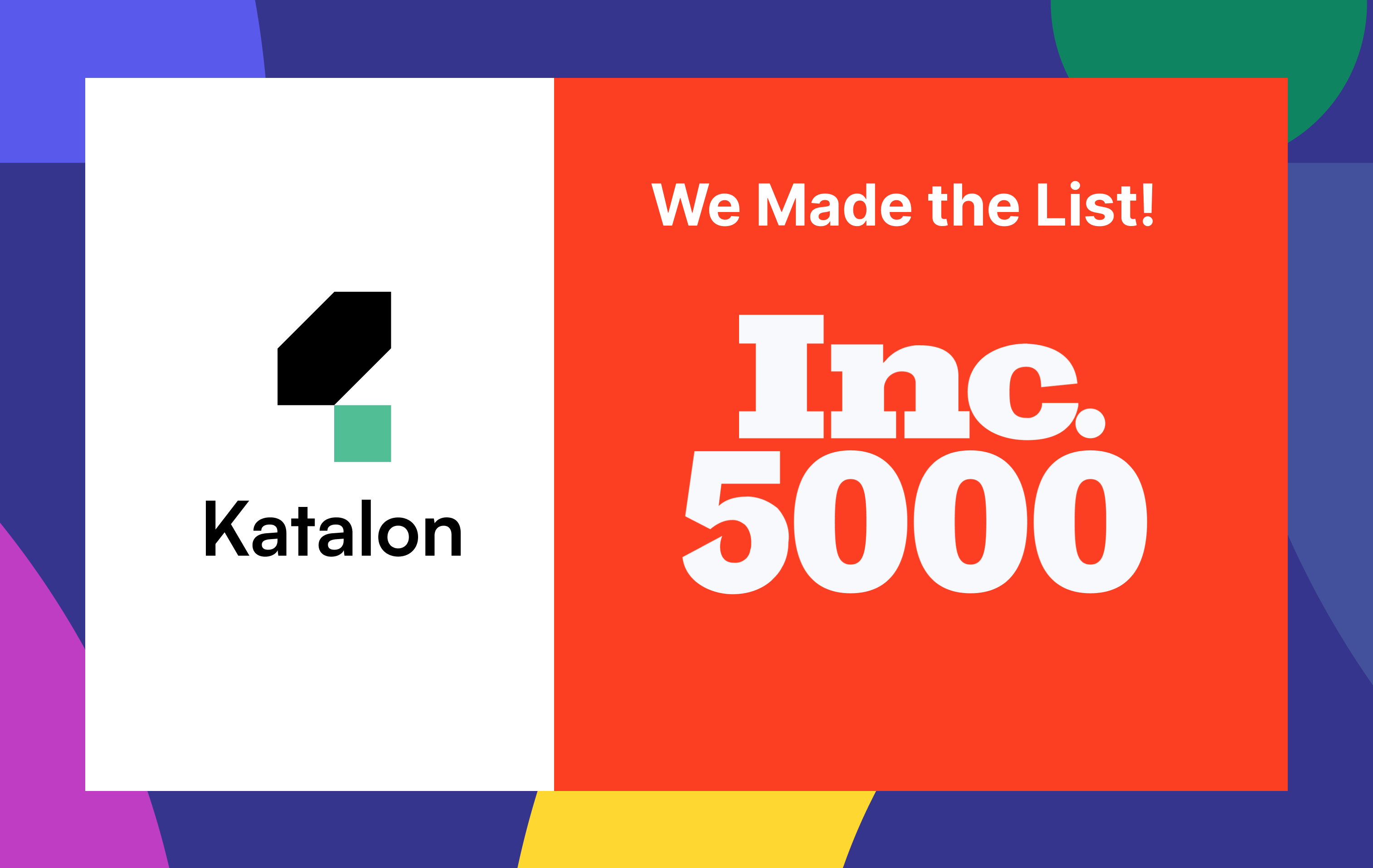Katalon Named One of America’s Fastest-Growing Software Companies by Inc. 5000
