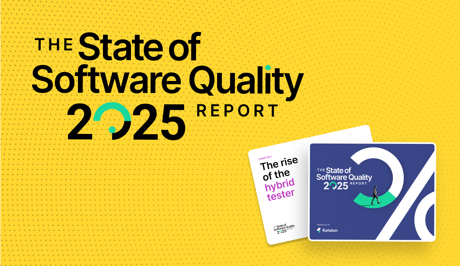 Katalon’s 2025 State of Software Quality Report Reveals Insights from 1,500 QA professionals Worldwide
